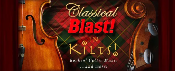 Classical Blast in Kilts <small>Rockin' Celtic Music</small> Event Image